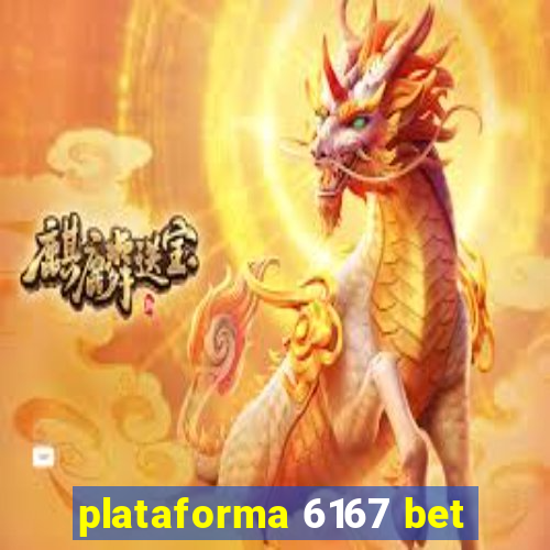 plataforma 6167 bet